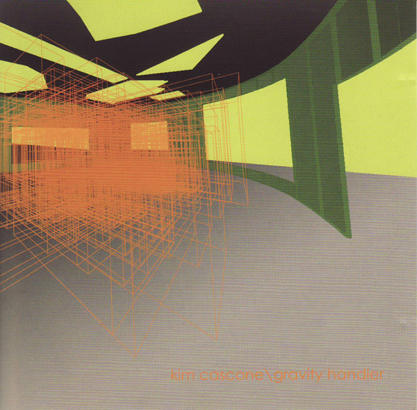 2004 - Kim Cascone - Gravite Handler