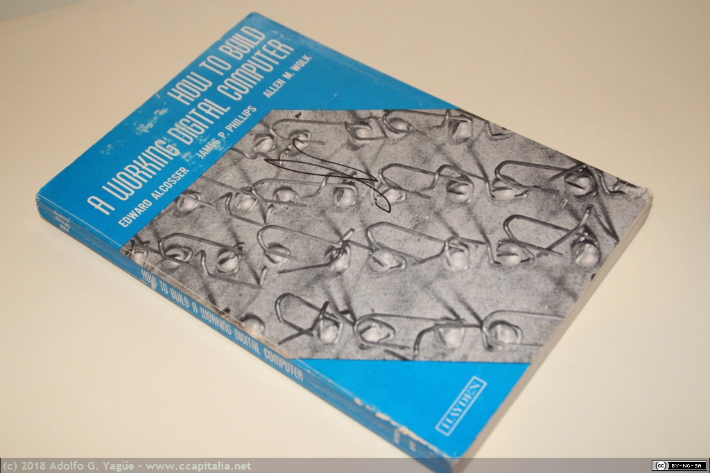 201 - How to Build a Working Digital Computer. Alcosser, Phillips and Wolk (1), 1967