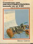 131 - Construya una microcomputadora basado en el Z80. Steven Ciarca (Edición original 1981), 1984