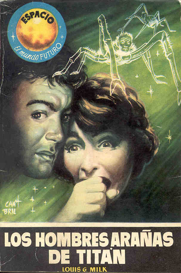 017 - Los hombres arañas de Titán - Louis G. Milk