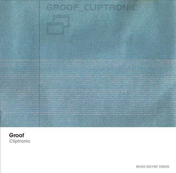 [RArchDem 002] Groof - Cliptronic
